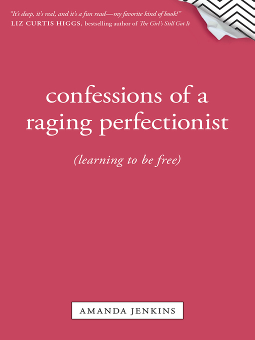 Title details for Confessions of a Raging Perfectionist by Amanda Jenkins - Available